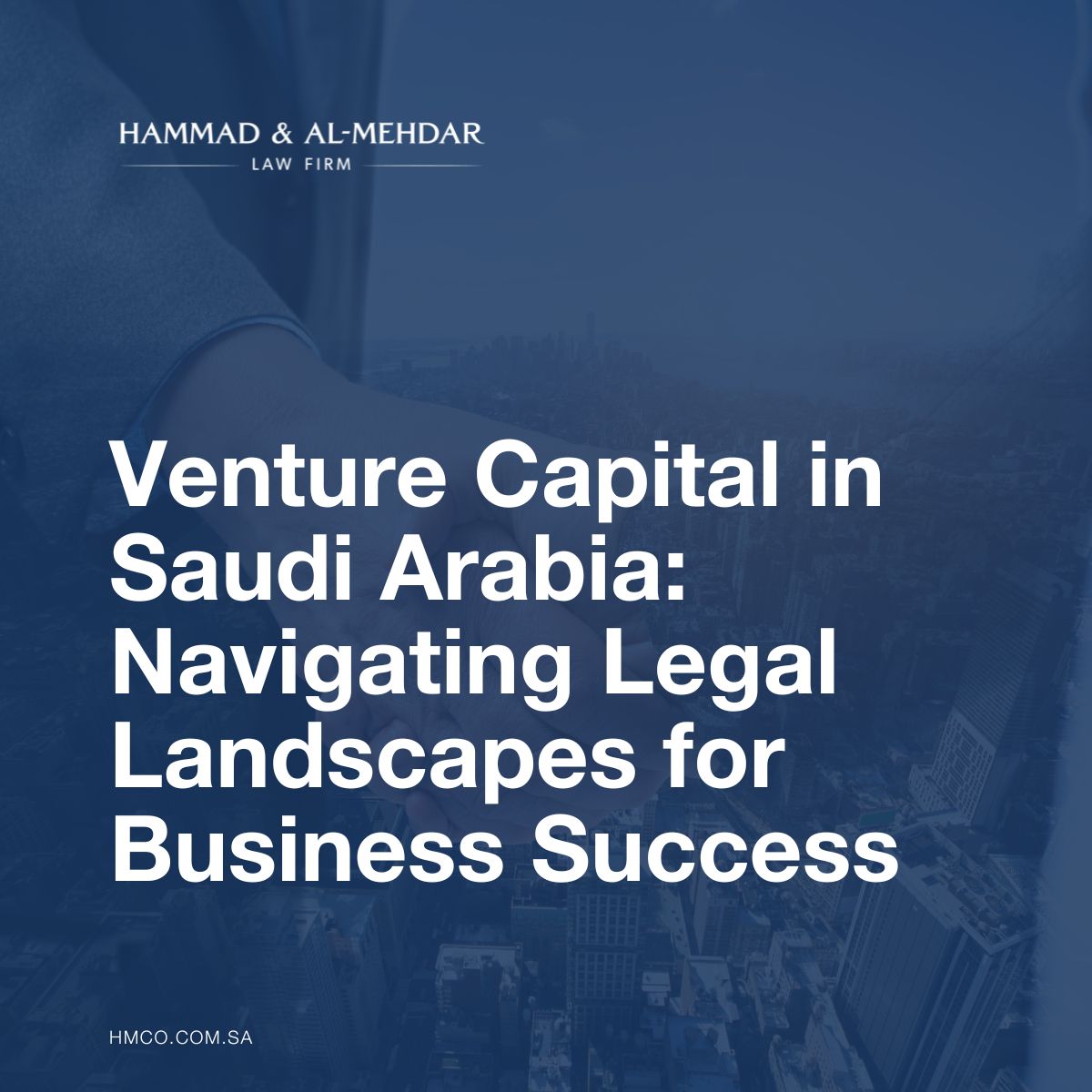 Read more about the article Venture Capital in Saudi Arabia: Navigating Legal Landscapes for Business Success