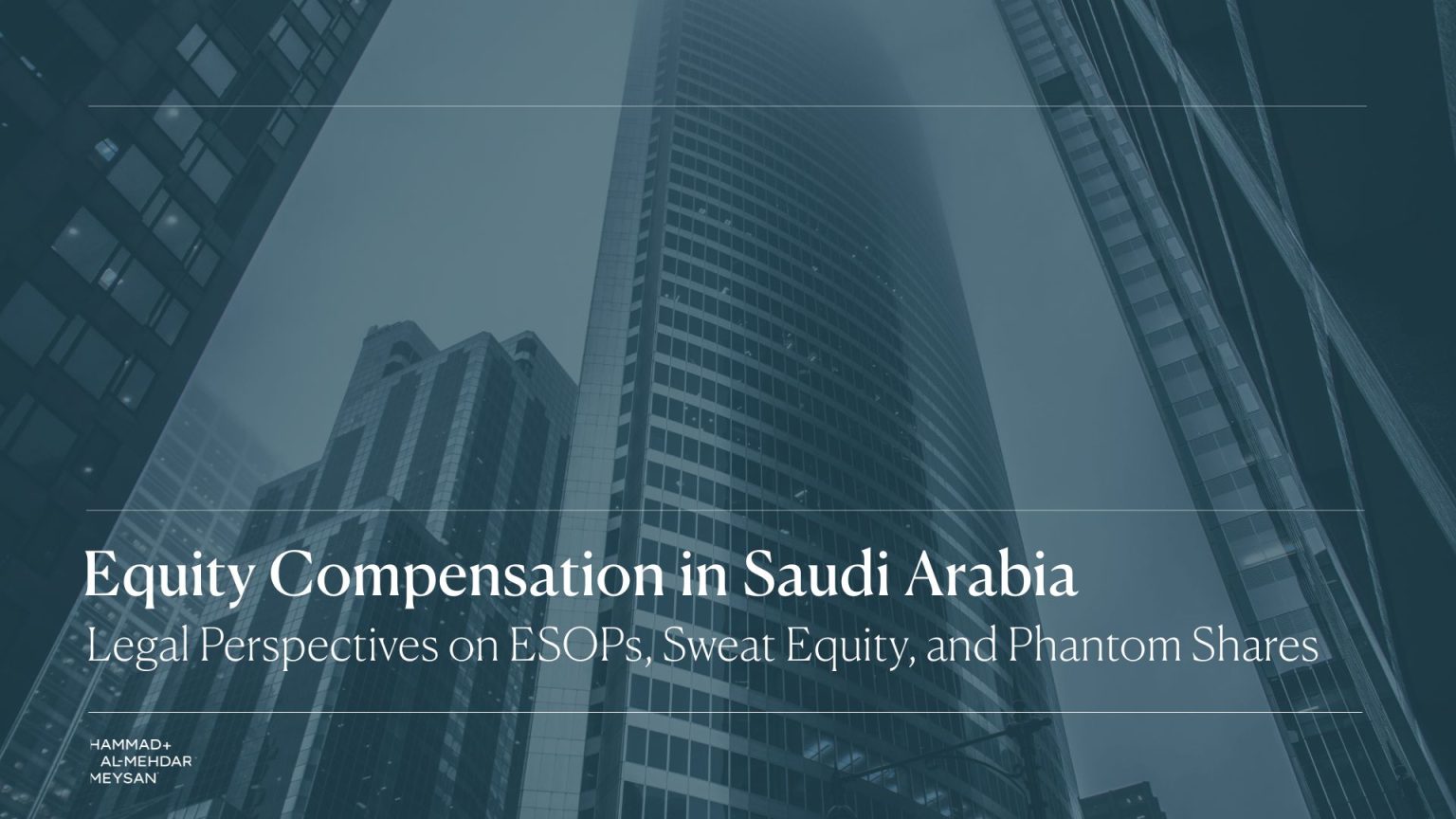 Equity Compensation in Saudi Arabia: Legal Perspectives on ESOPs, Sweat ...